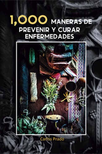 1000 maneras de prevenir y curar enfermedades