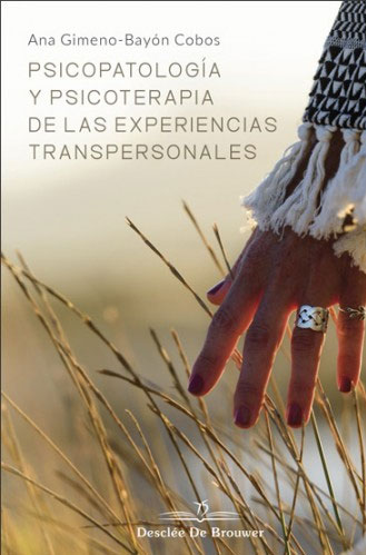 Psicopatología y psicoterapia de las experiencias transpersonales