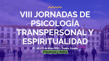 VIII Jornadas De Psicología Transpersonal Y Espiritualidad • May 27-29, 2022 • Tudela, España